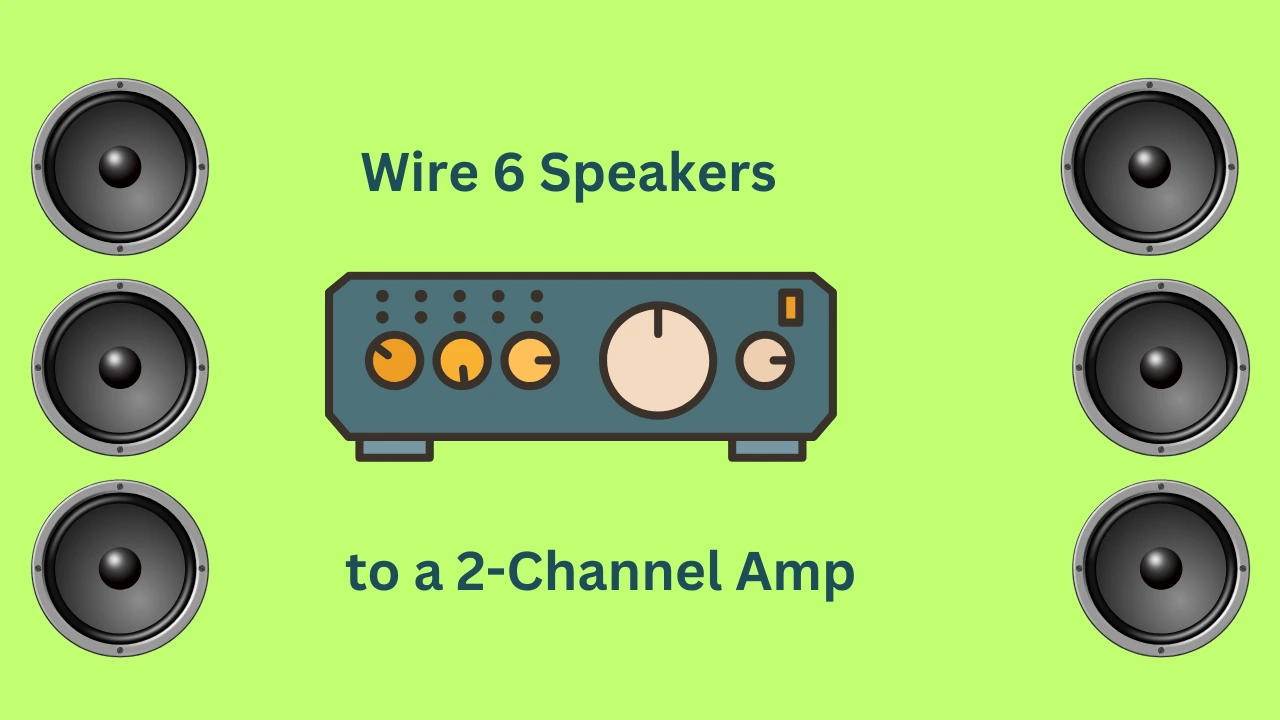 How to Connect 6 Speakers to a 2 Channel Amp